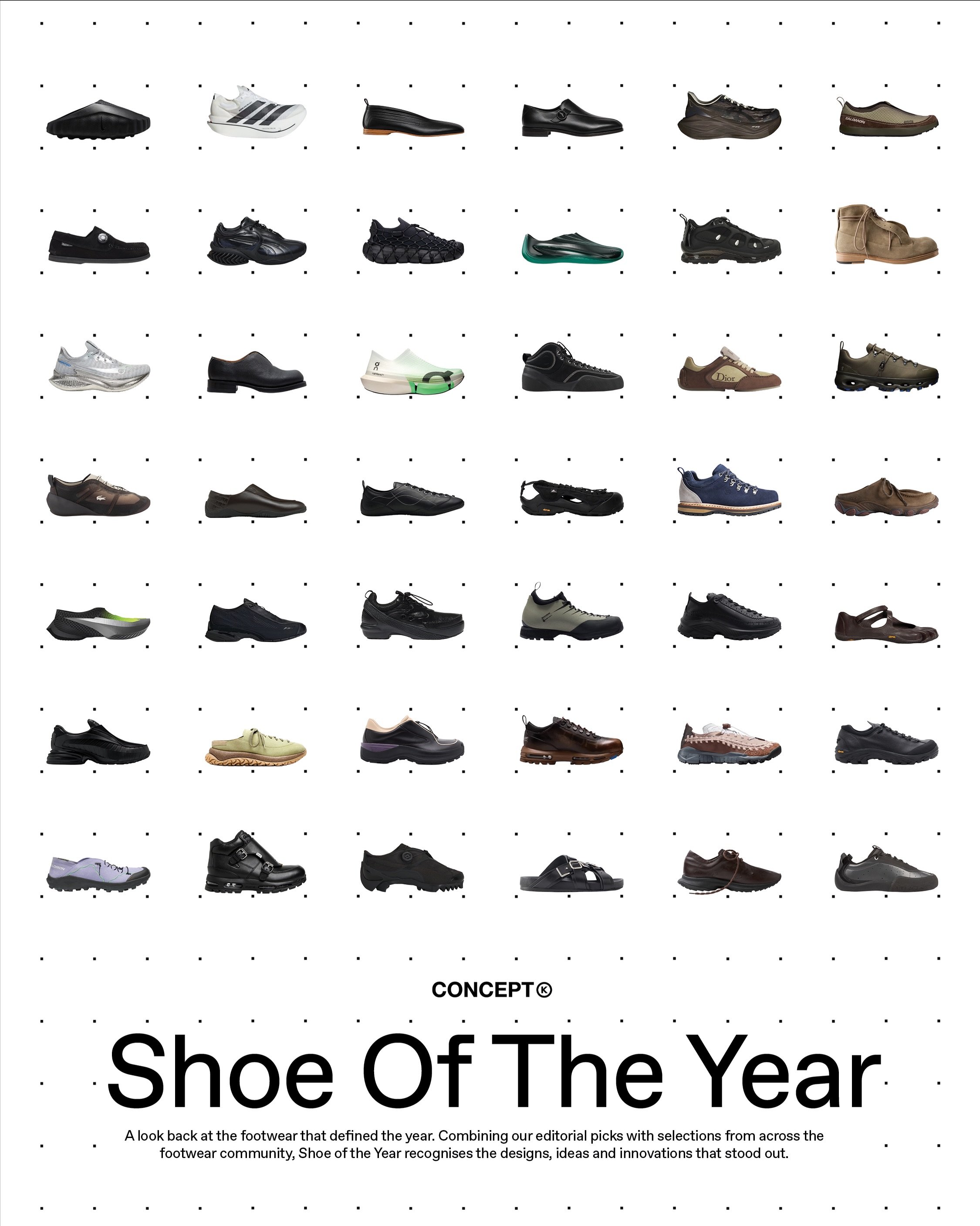 Shoe Of The Year &rarr; 2026

With plenty of conversation around this year&rsquo;s best footwear, we thought it was only right to put our picks into the conversation.

From new silhouettes and technical experiments to unexpected collaborations and in