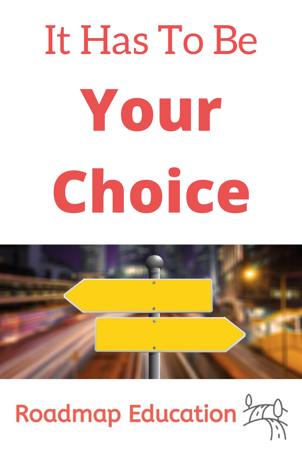 It Has To Be Your Choice