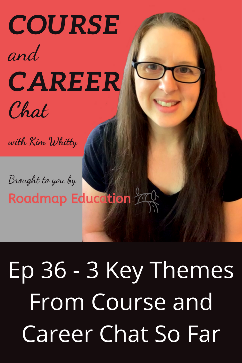Ep 36 - 3 Key Themes From Course and Career Chat So Far