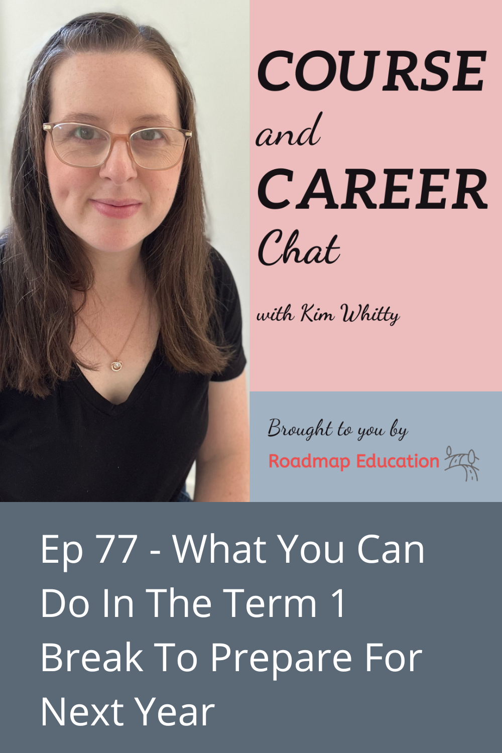 Ep 77 - What You Can Do In The Term 1 Break To Prepare For Next Year