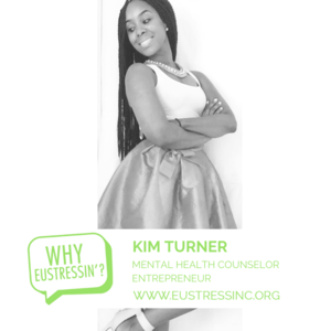 WHY EUSTRESSIN'?: KIM TURNER