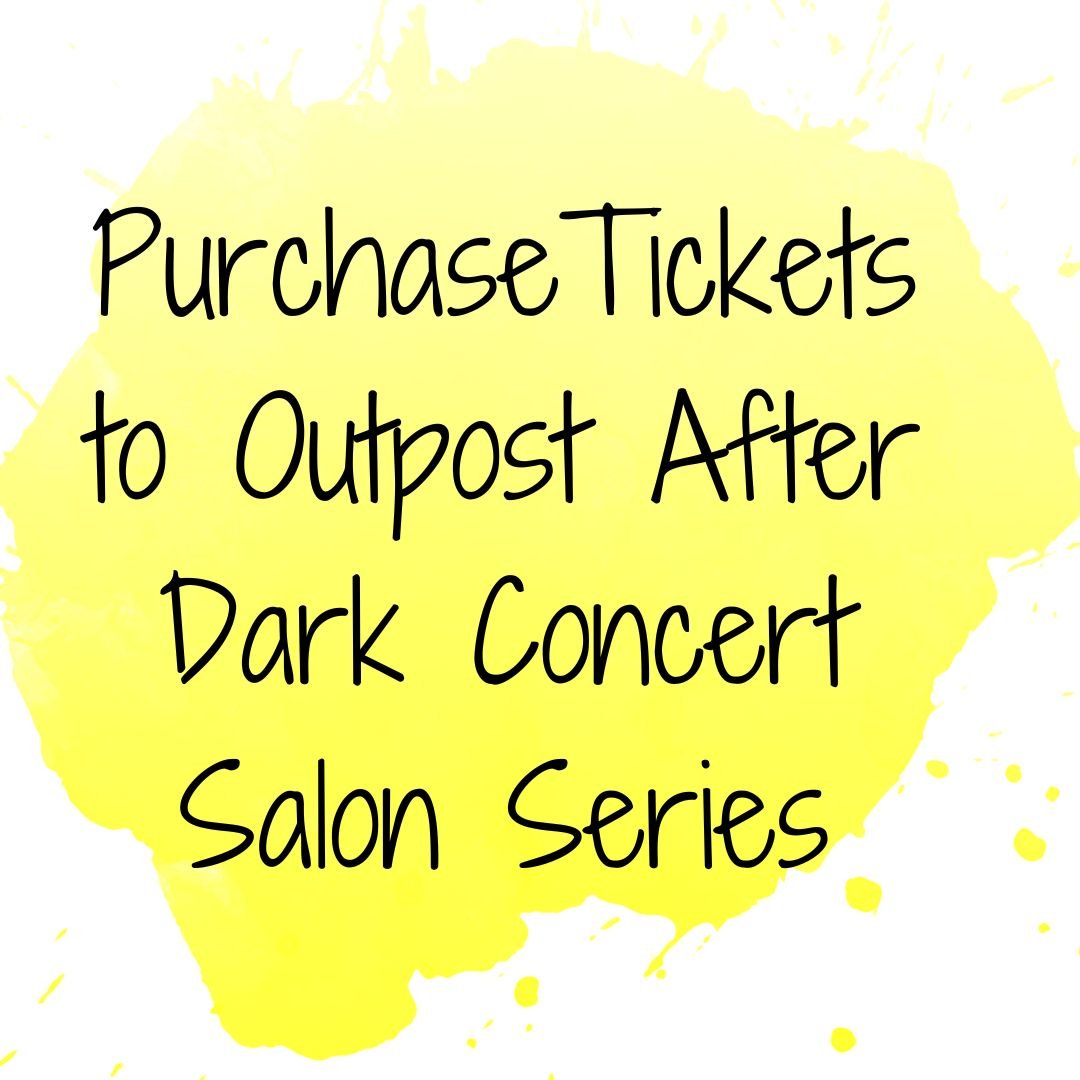 Outpost After Dark Salon Series Concerts