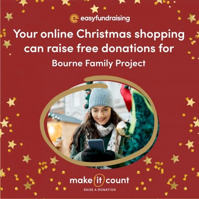 Please remember to use #easyfundraising when you do your Christmas shopping. Over 8,000 retailers will donate to Bourne Family Project at no extra cost to you - so you can raise donations when you buy gifts, decorations, your festive food shopping or