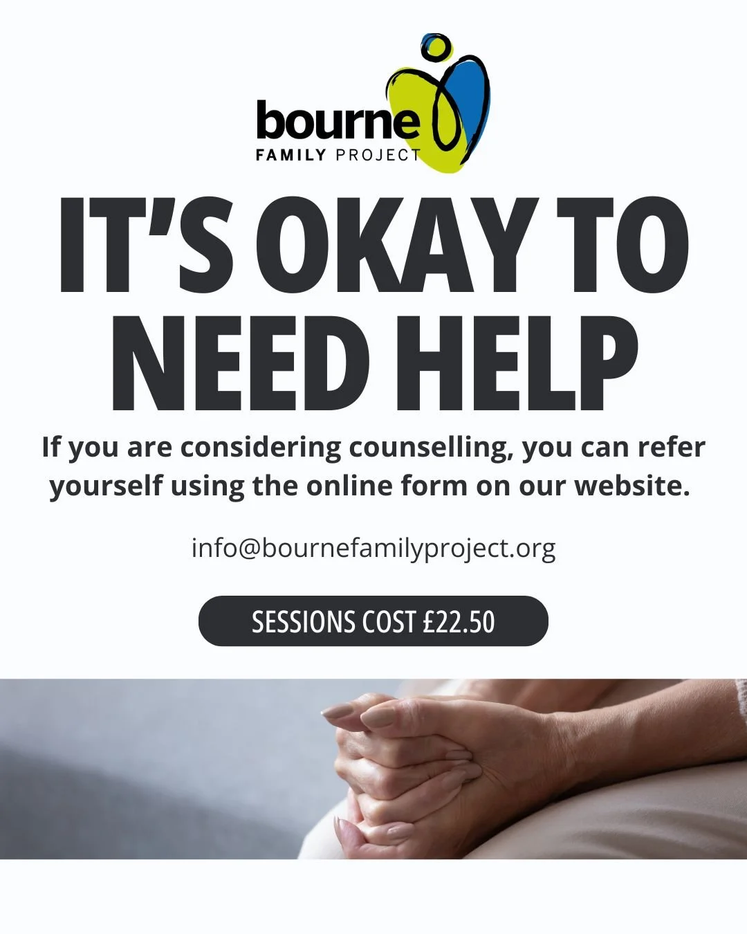 Please download your referral form online www.bournefamilyproject.org 
or 
email info@bournefamilyproject.org
or 
call the office and we can post it to you with a stamped addressed envelope for you return it to us at no cost to yourself. 0117 9478441