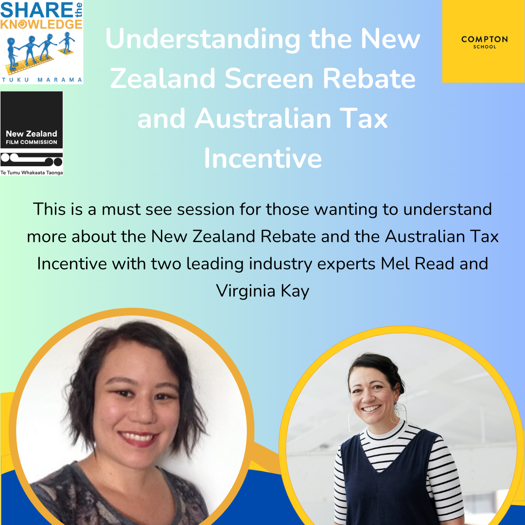 SESSION ONE: UNDERSTANDING THE NEW ZEALAND SCREEN REBATE AND AUSTRALIAN TAX INCENTIVE