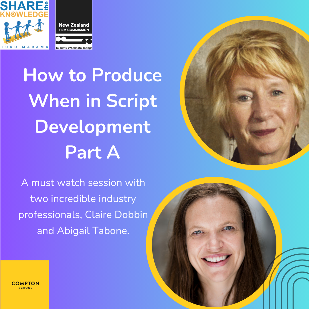 SESSION 2 - HOW TO PRODUCE WHEN IN SCRIPT DEVELOPMENT (PART A)