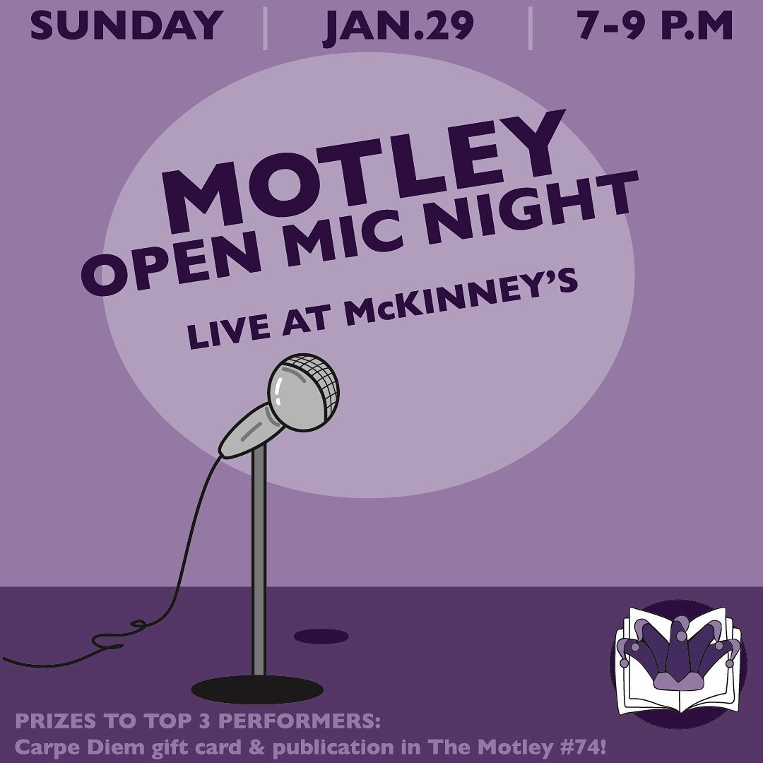 Calling one and all to The Motley&rsquo;s Open Mic Night Sunday Jan. 29 at McKinney&rsquo;s. Lasting from 7-9 everyone is welcome to perform an original creative writing piece, monologues, comedy, solo acoustic music, and so much more. The top three 