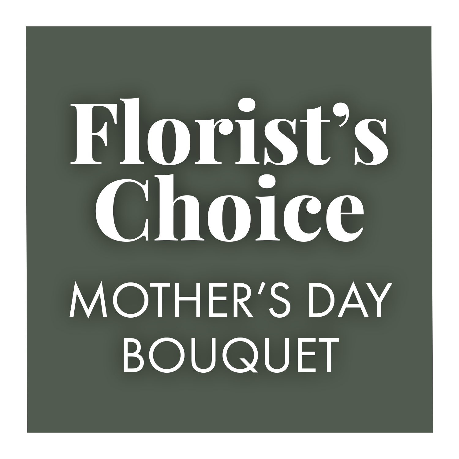 Florists Choice - Mother's Day Bouquet