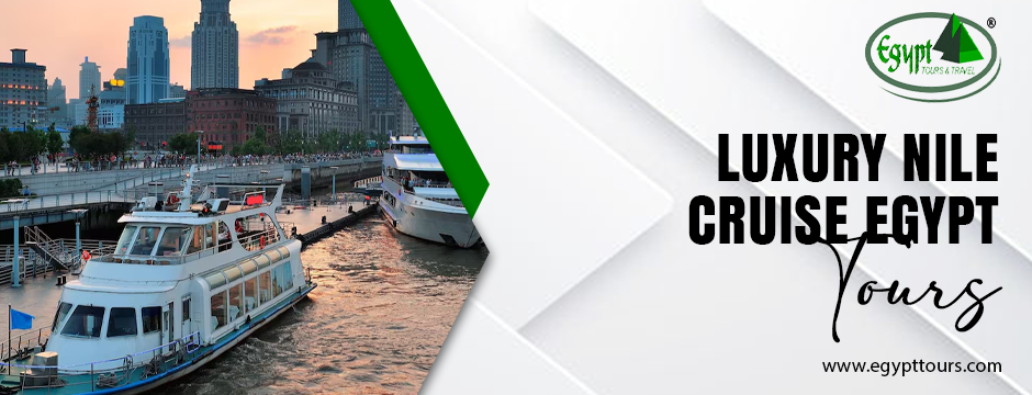 Luxury Nile cruise Egypt Tours
