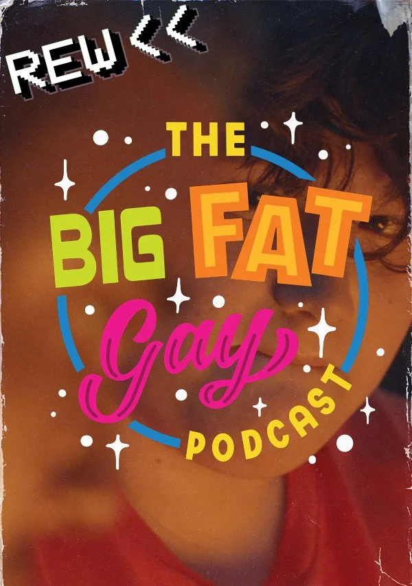 (Rewind) Episode 187: 'Big Boys' and Corey Sherman — The Big Fat Gay Podcast cover