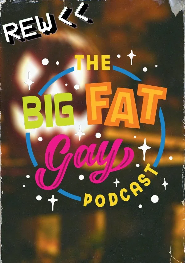 (Rewind) Episode 81: FATTER