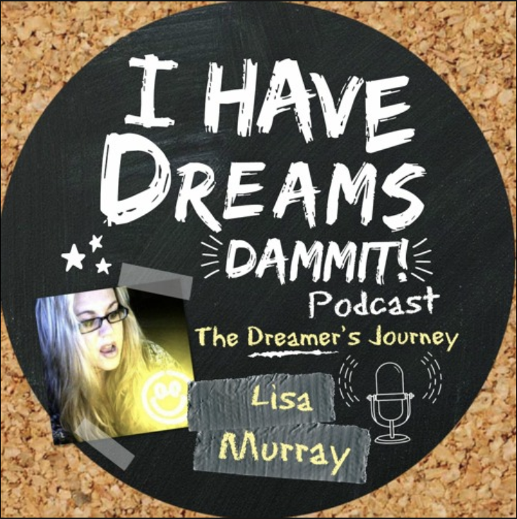 i have dreams dammit podcast.png