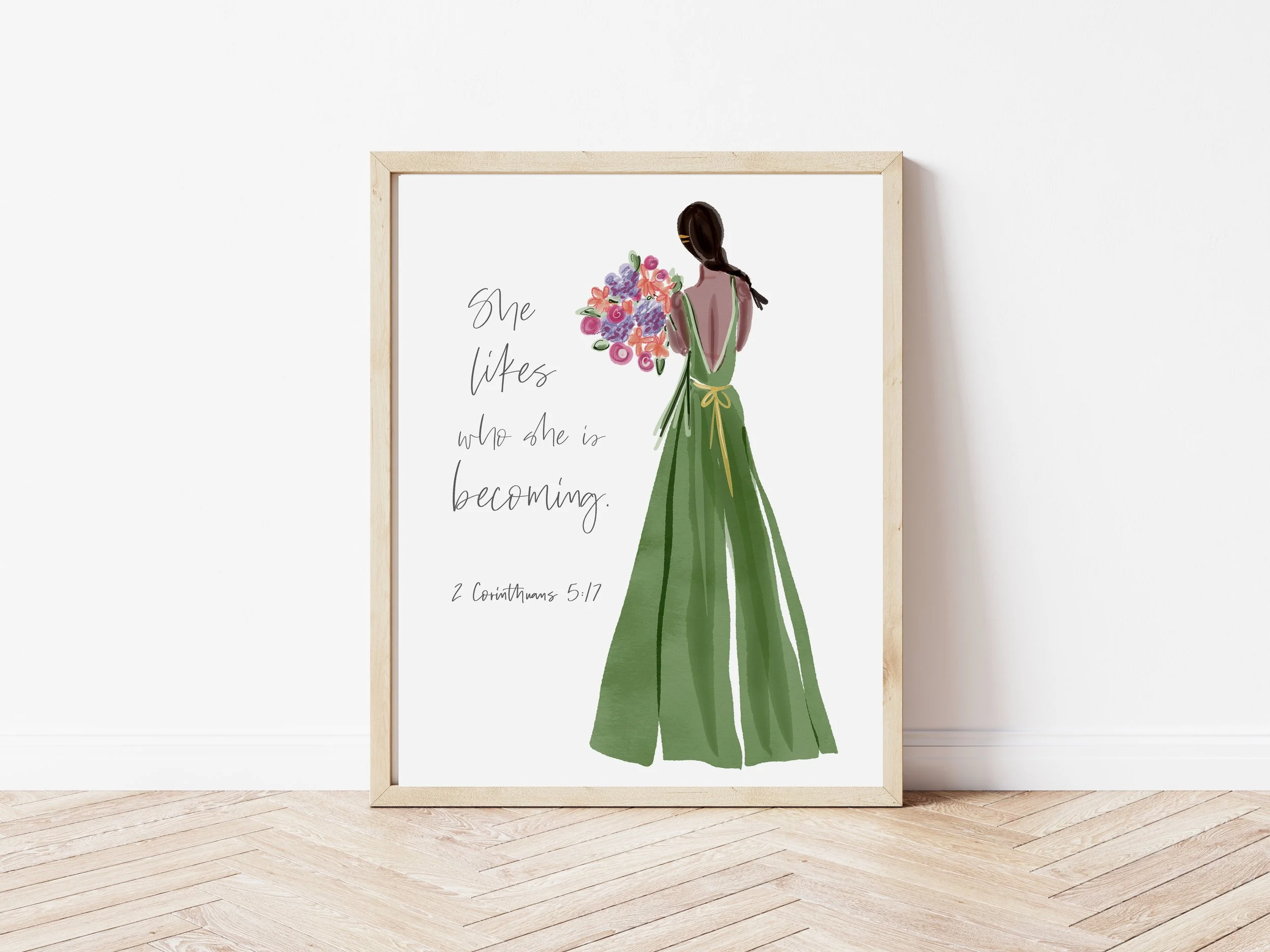 "She likes who she is becoming." 2 Corinthians 5:17