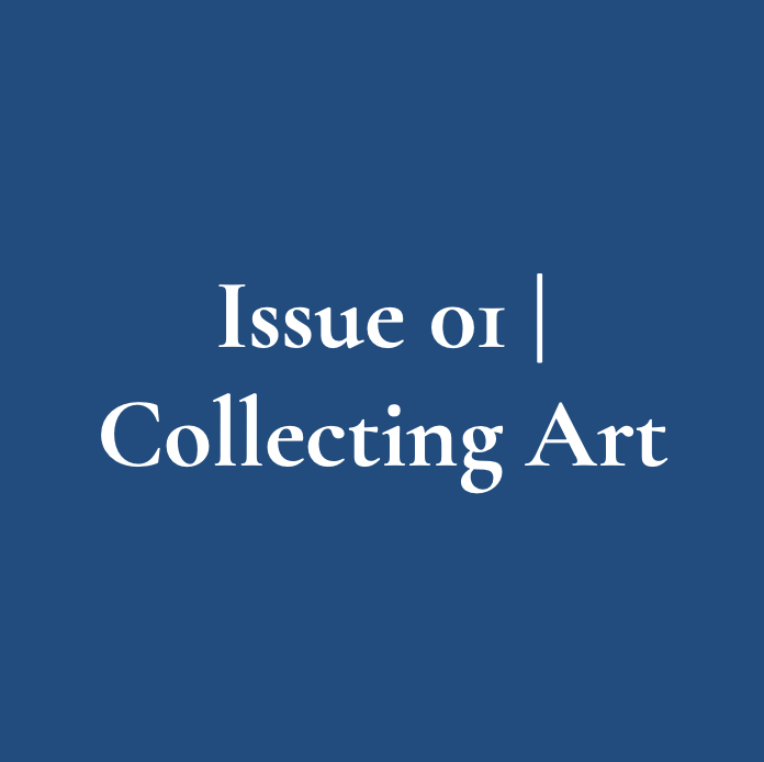 Issue 01  | Collecting Art