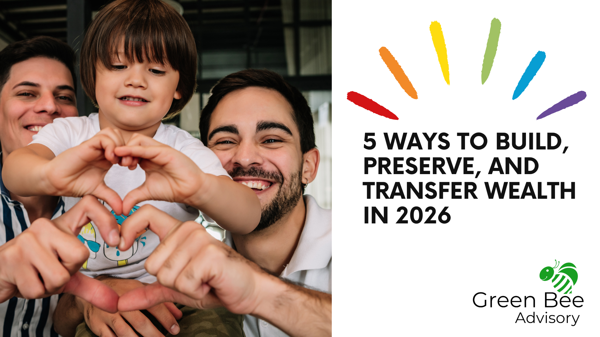 🌈 Financial Planning for High-Net-Worth LGBTQ+ Families: 5 Ways to Build, Preserve, and Transfer Wealth in 2026