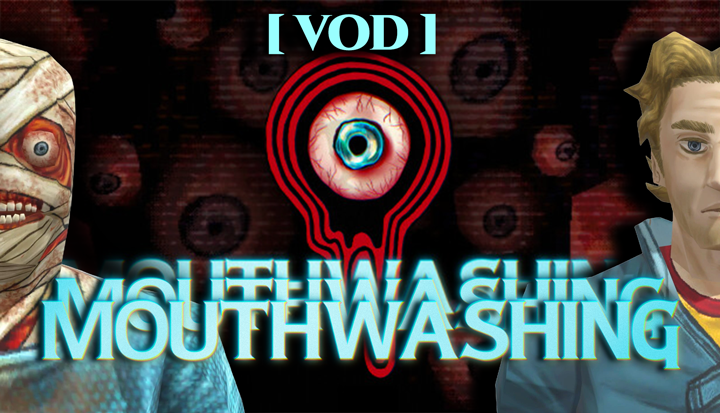 Artwork with the title '[VOD] MOUTHWASHING' featuring cartoonish characters, one with a bandaged face and another with blond hair, and a large eye with red and black rings in the center.