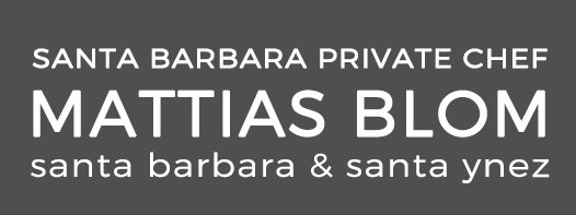 Santa Barbara Private Chef - Mattias Blom -