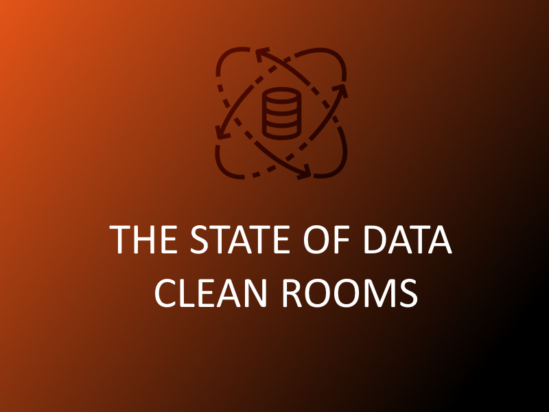 The State of Data Clean Rooms