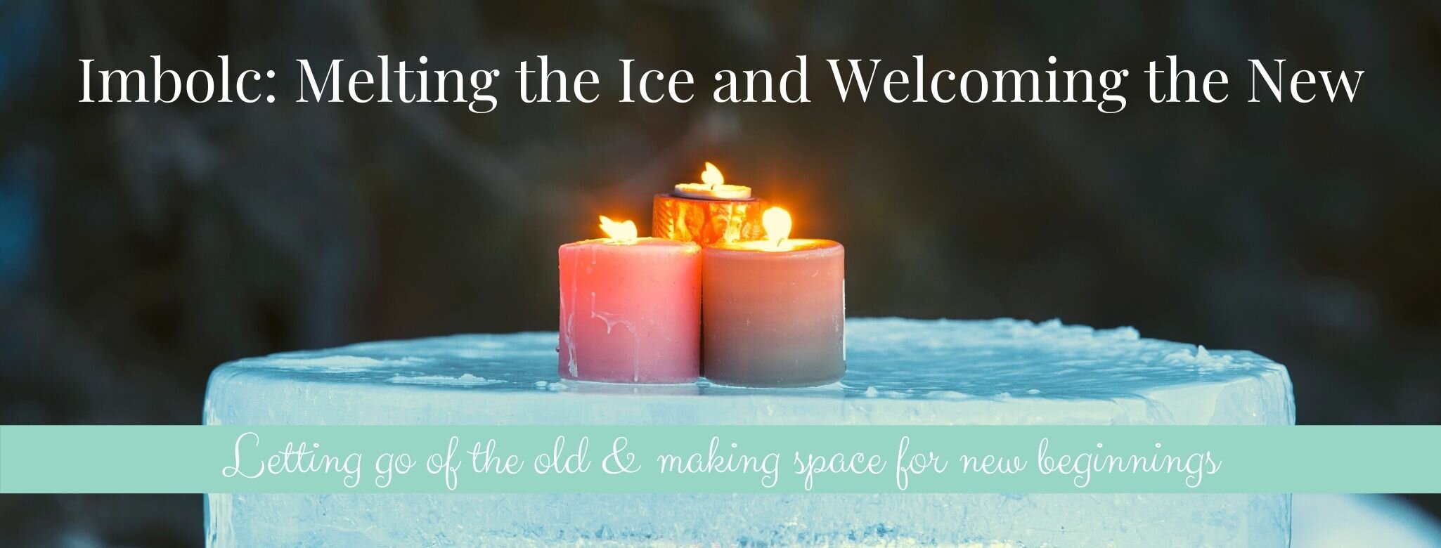 Imbolc: Melting the Ice, Welcoming the New — Gwyneth Jones - Coach &  Connector