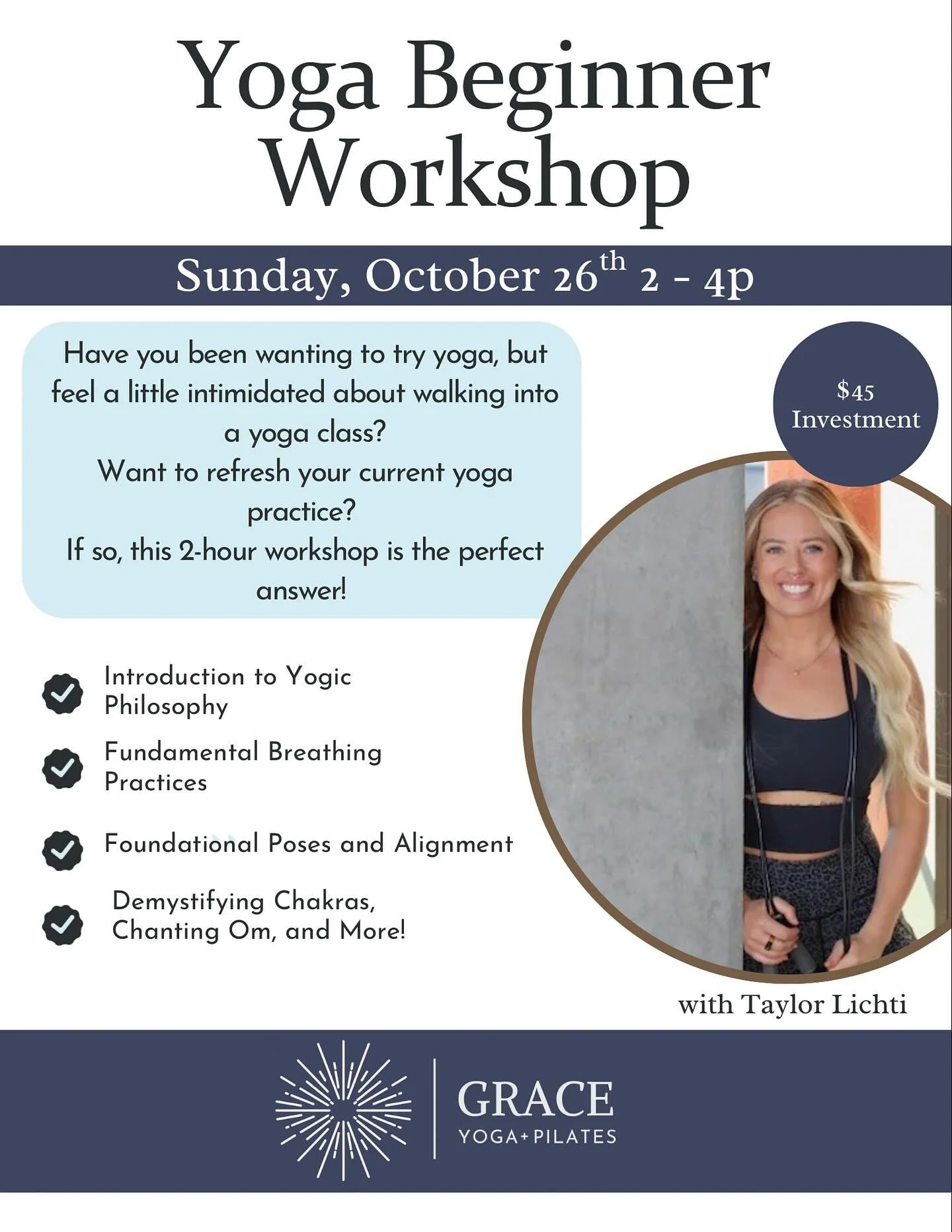 🌟Yoga Beginner Workshop🌟

Sunday , October 26th 2-4p

Have you been wanting to try yoga, but feel a little intimidated about walking into a yoga class? 

Want to refresh your current yoga practice? If so, this 2-hour workshop is the perfect answer!