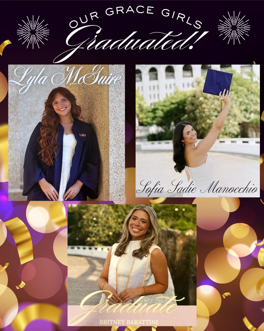 They have worked so hard at LSU (&amp; at Grace!) We 💖 these Grace Girls so much!  Congratulations Lyla, Sofia and Britney🎓✨🎓✨🎓