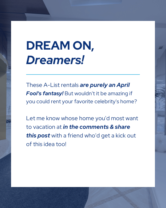 Day 1_ April Fool's Celebrity Vacation Rentals (6).png