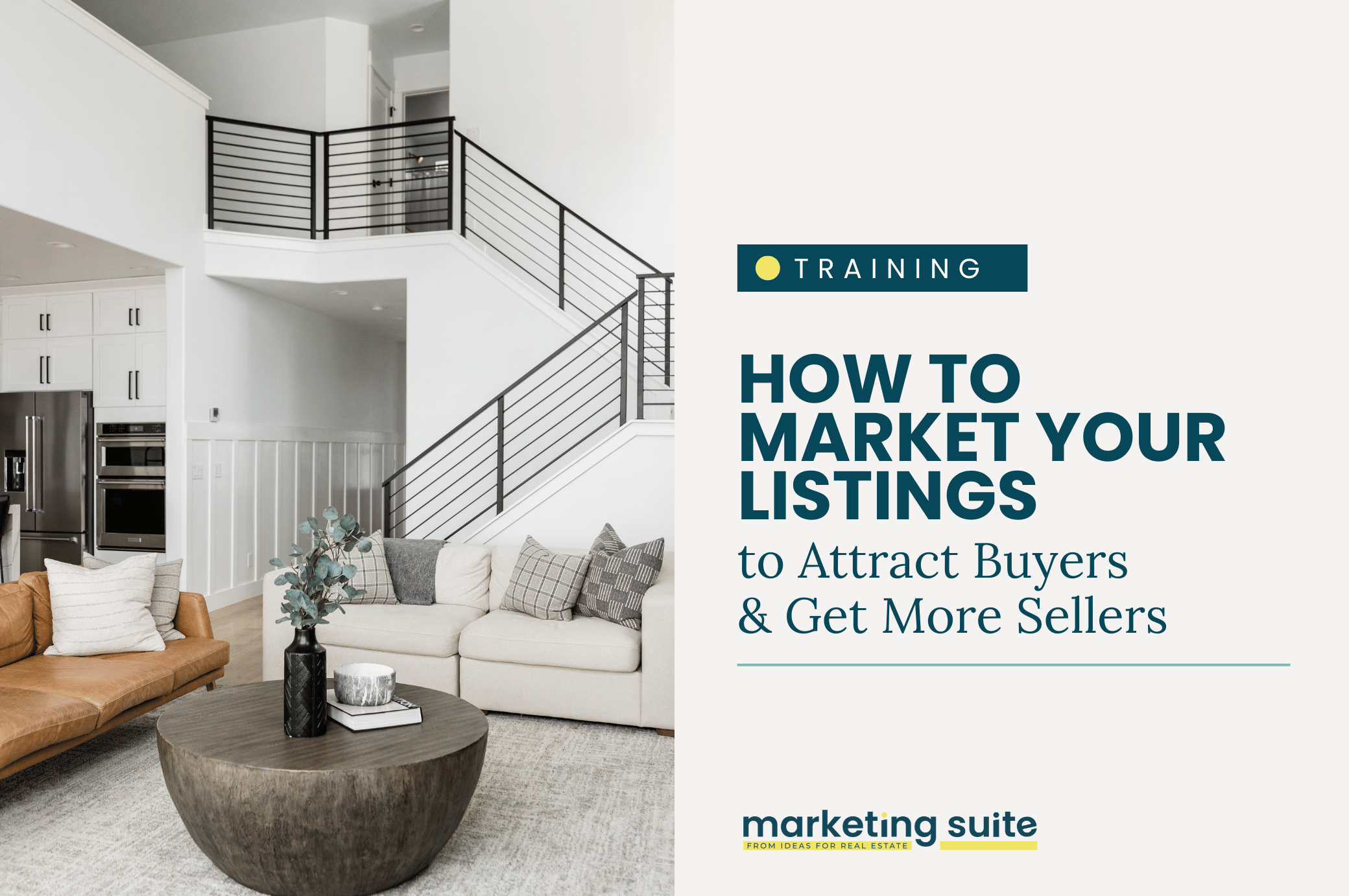 How to Market your Listings to Attract Buyers and Get More Sellers