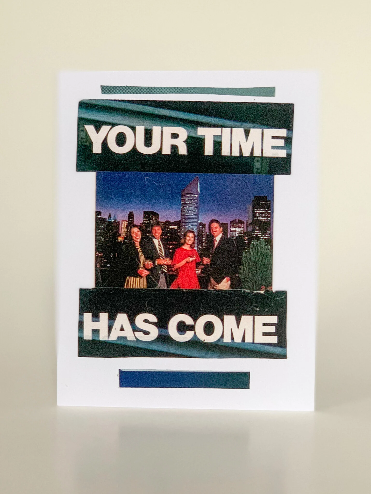 Your Time Has Come