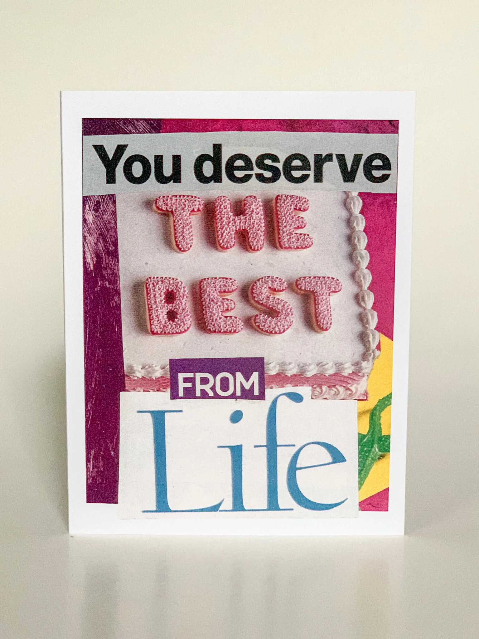 You Deserve The Best From Life