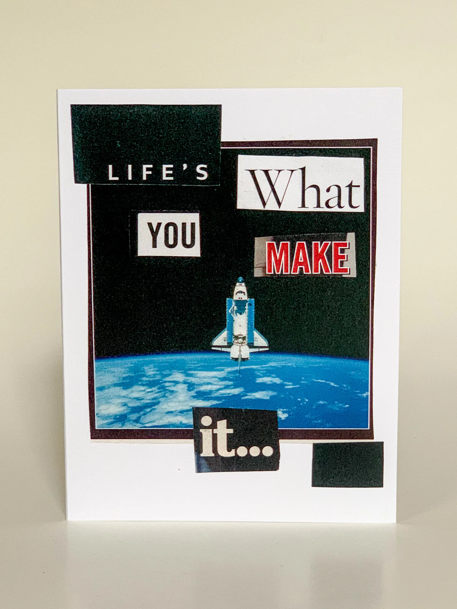 Life's What You Make It...