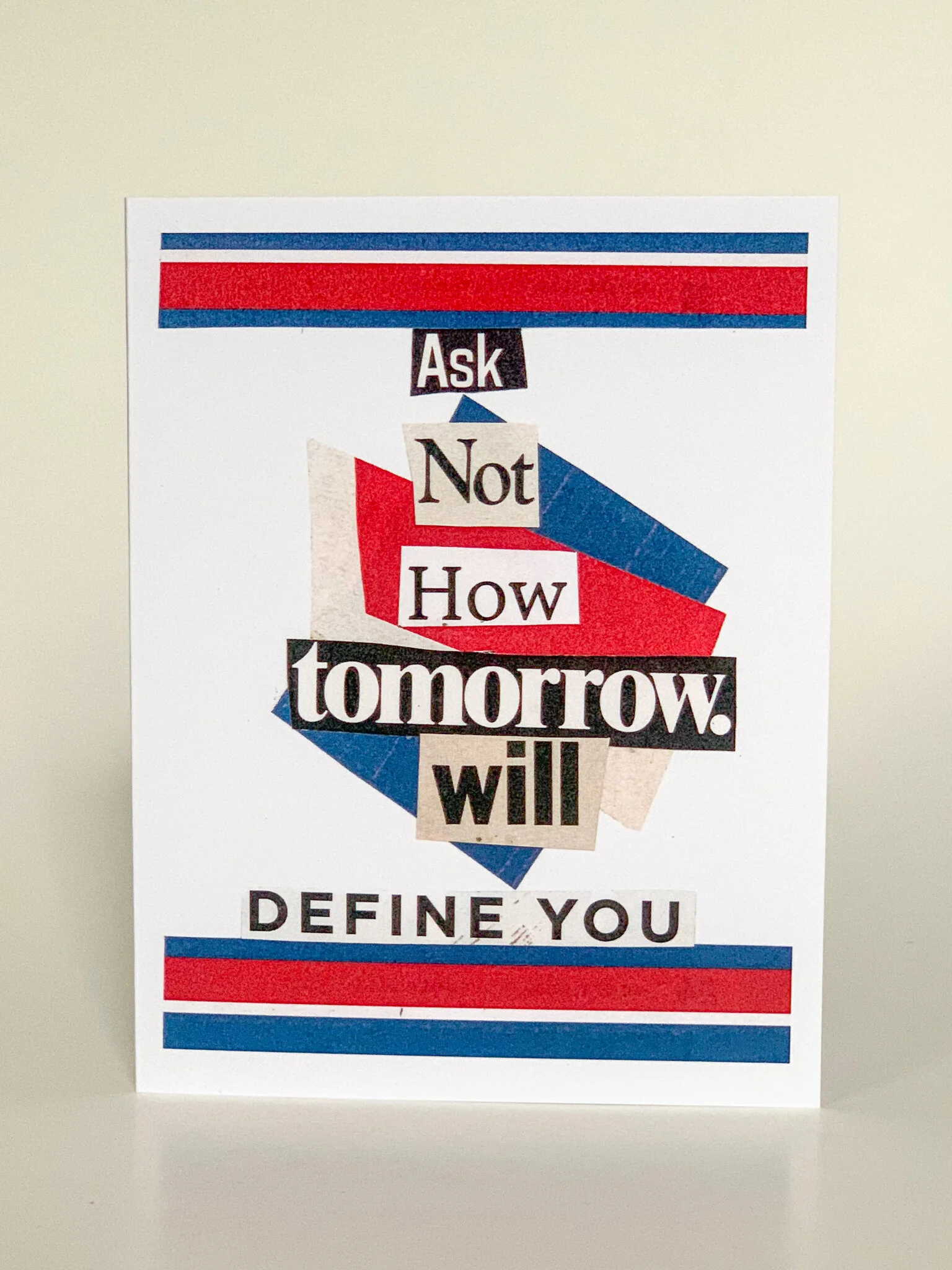 Ask Not How Tomorrow Will Define You