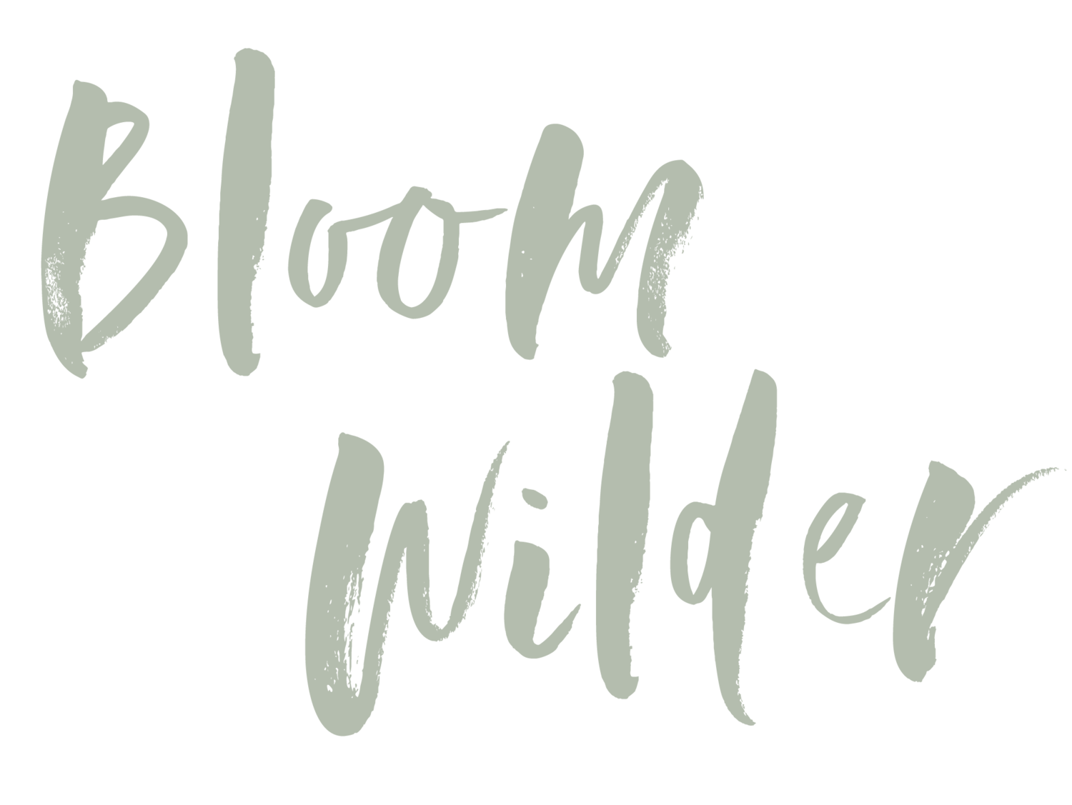 Bloom Wilder