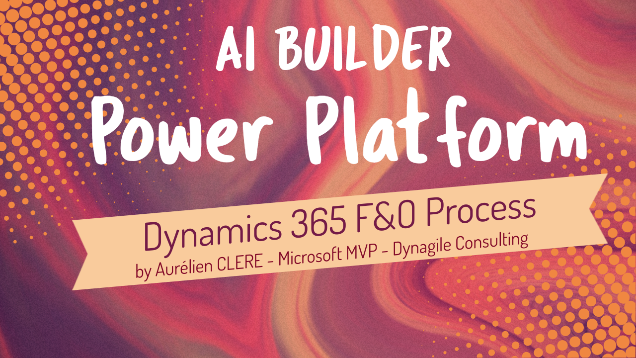 AI Builder Dynamics 365 Finance and Operations Deep Dive — PowerAzure365