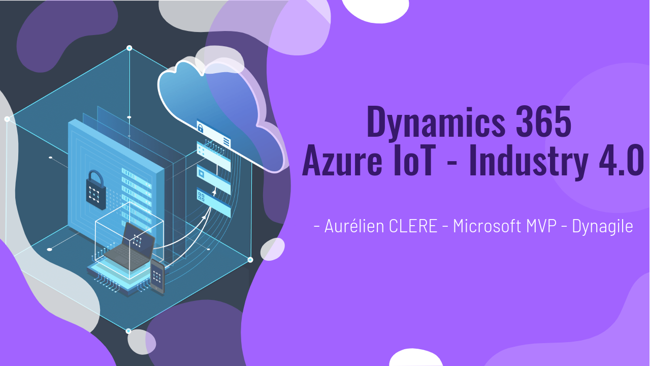 Dynamics 365 Azure IoT - Industry 4.0