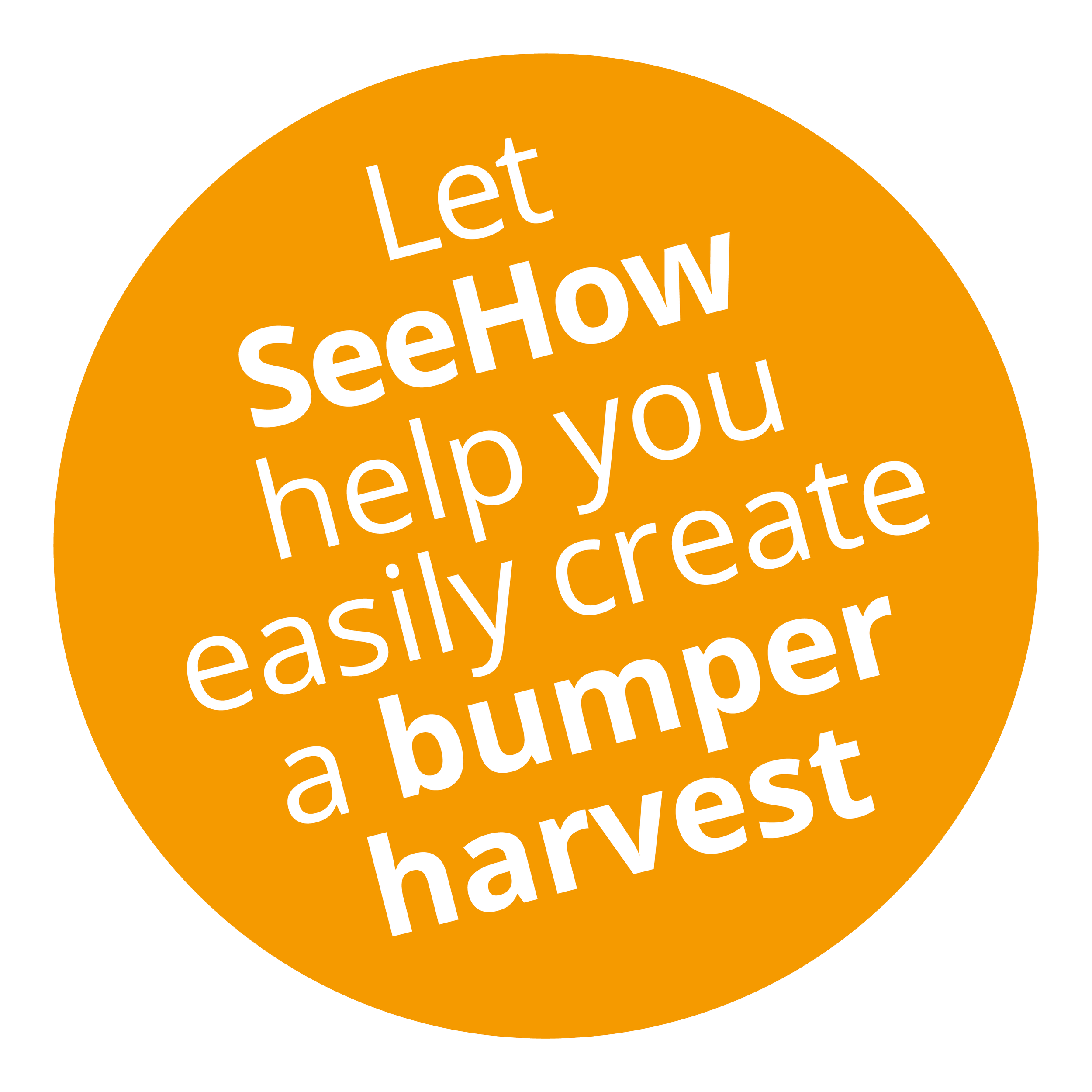 Close-up of a round orange label with white text that reads 'Let show help you'. The label has partial text and a glossy finish.