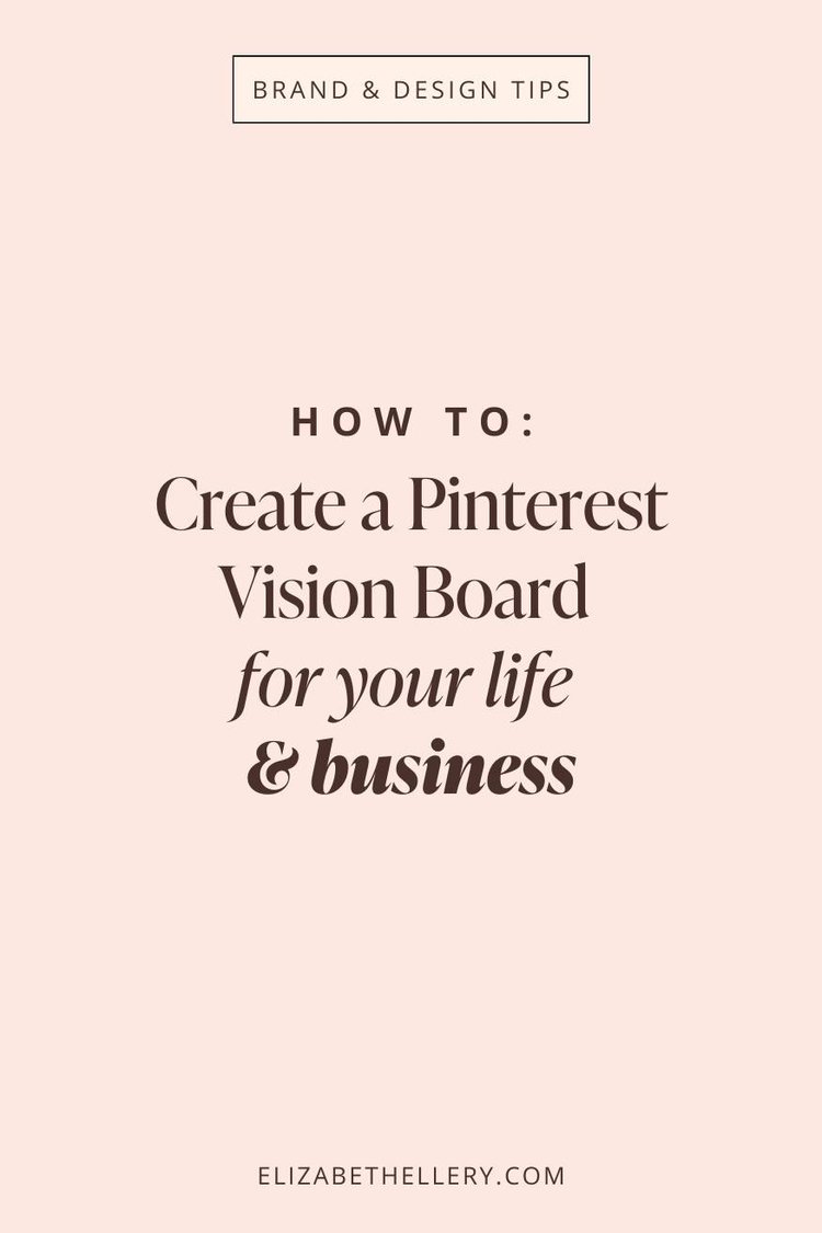 How to Create a Pinterest Vision Board for Life and Business — Elizabeth  Ellery