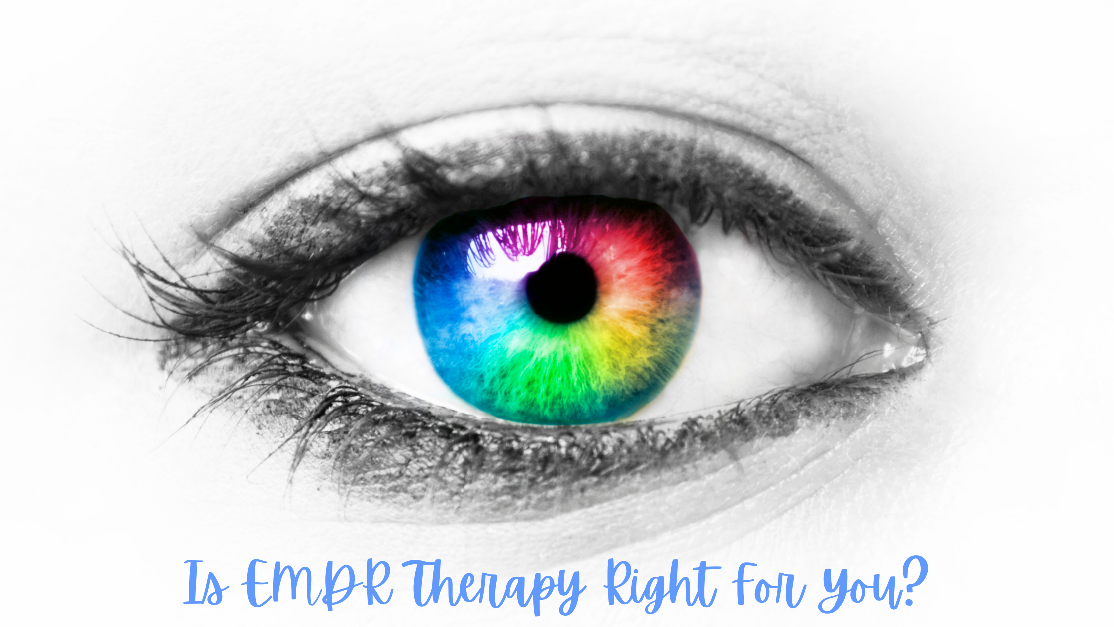 Is EMDR Therapy Right for You?