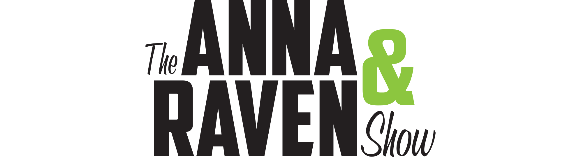 The Anna &amp; Raven Show