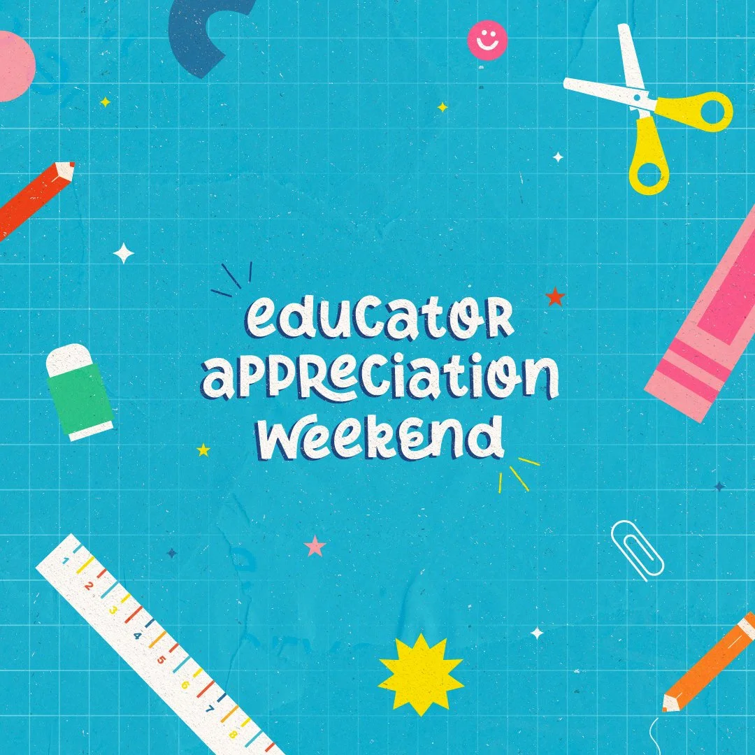 Educator Appreciation Weekend