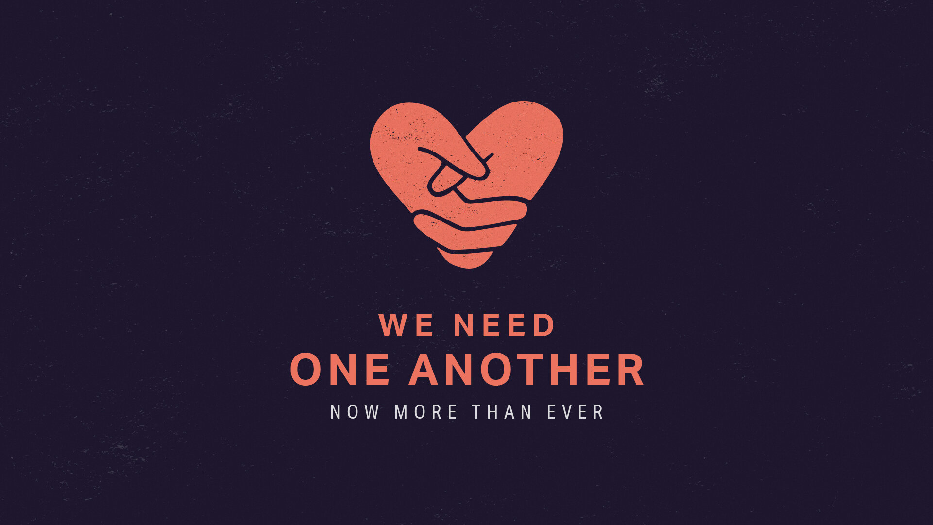 We Need One Another // Aug-Sept 2021