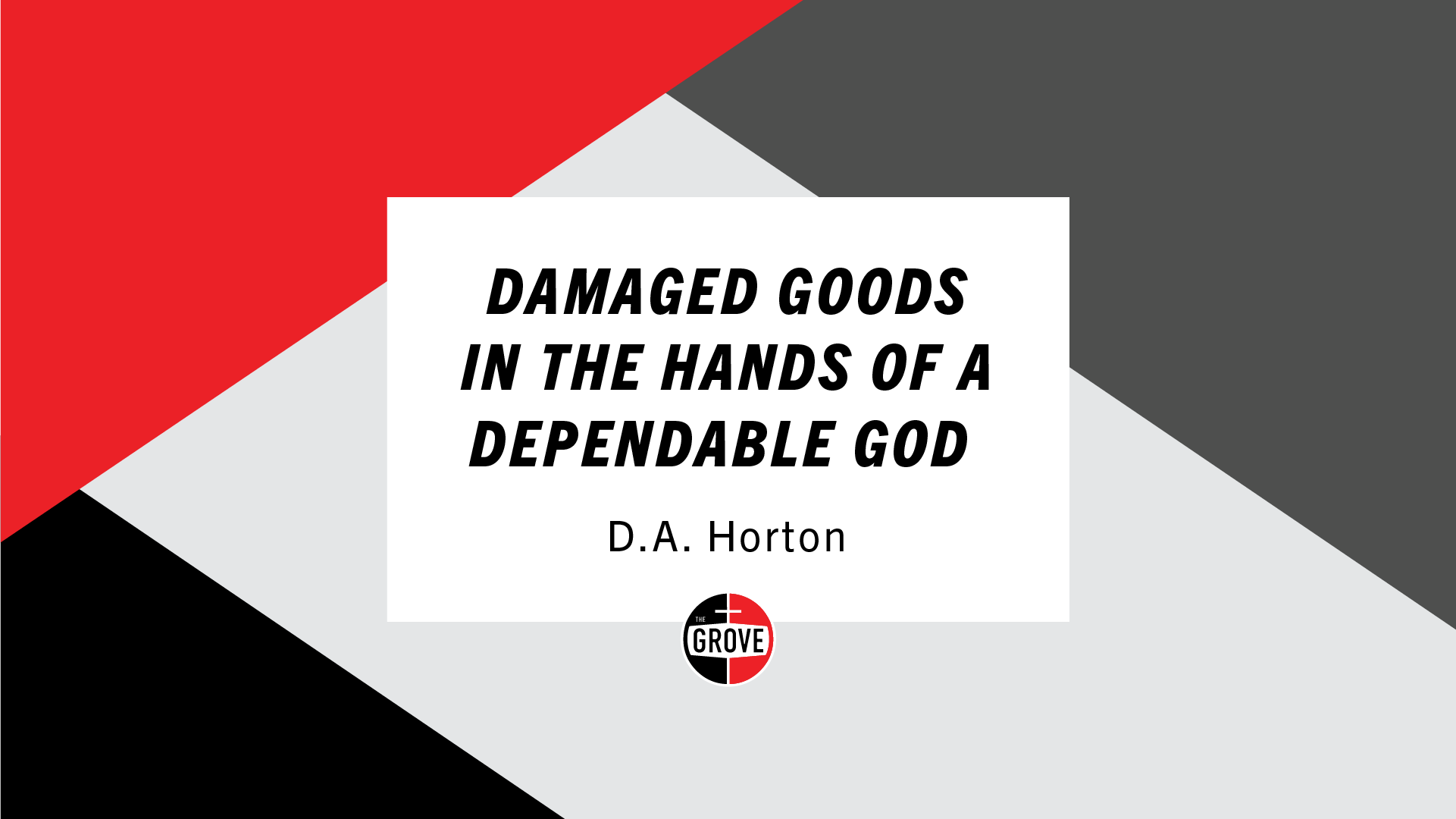 Damaged Goods in the Hands of a Dependable God