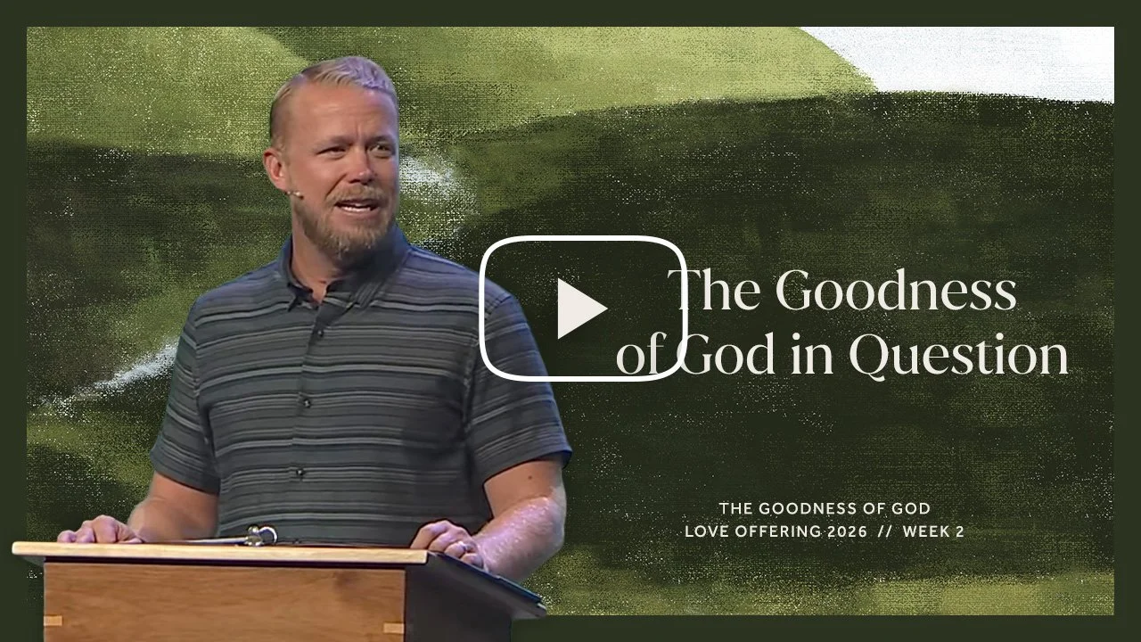 The Goodness of God // Love Offering 2026 - Week 2
