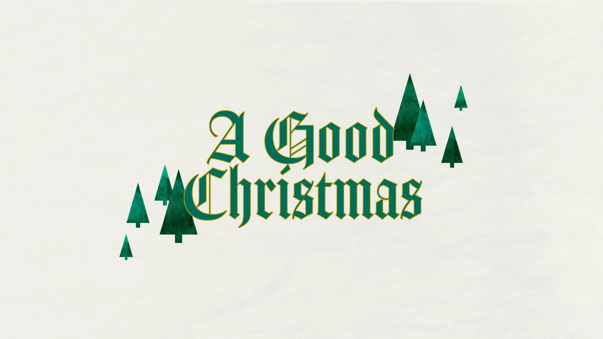 A Good Christmas // Week 1