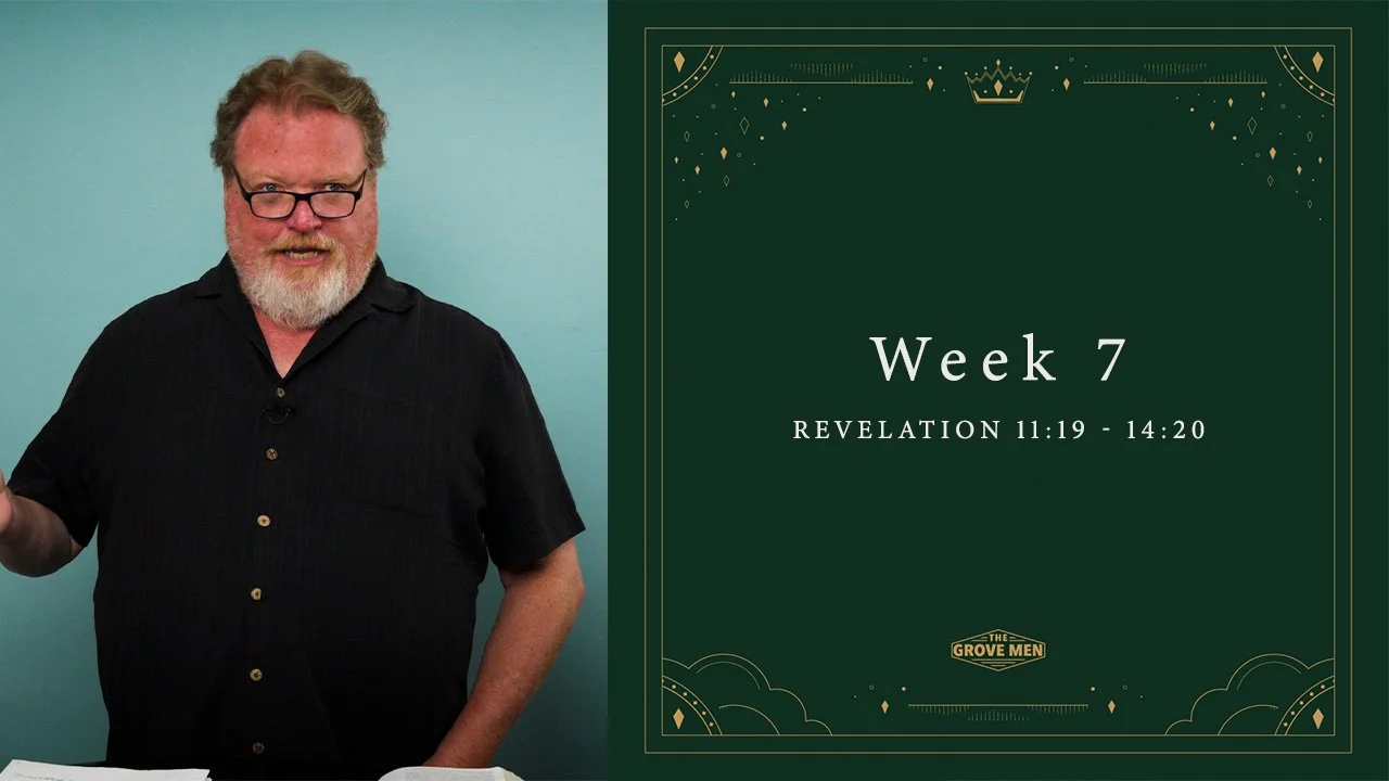 Revelation 11:19 - 14:20 // Men's Bible Study