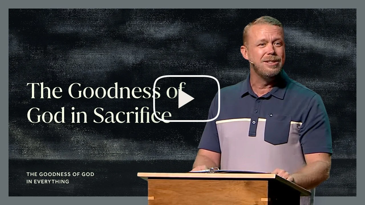 The Goodness of God in Everything // Week 5