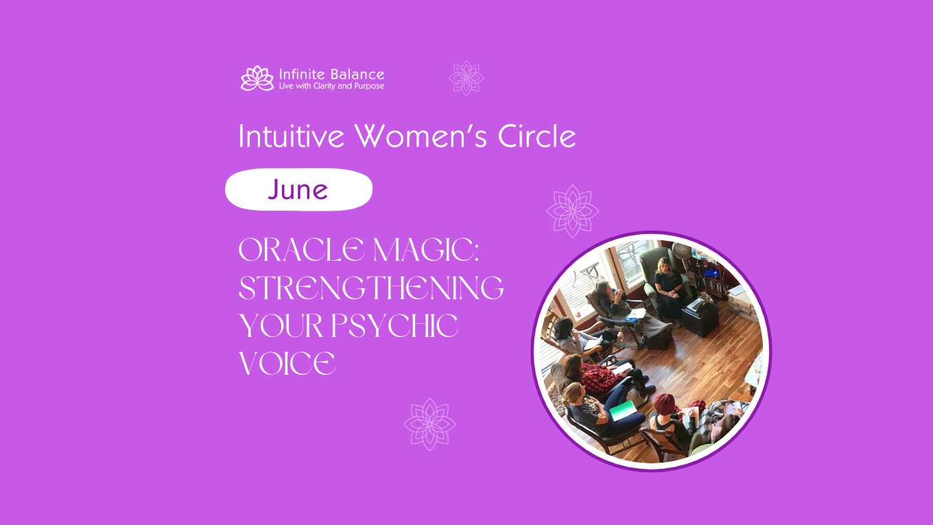 June 3 & 4 Intuitive Women's Circle: Oracle Magic – Strengthening Your Psychic Voice