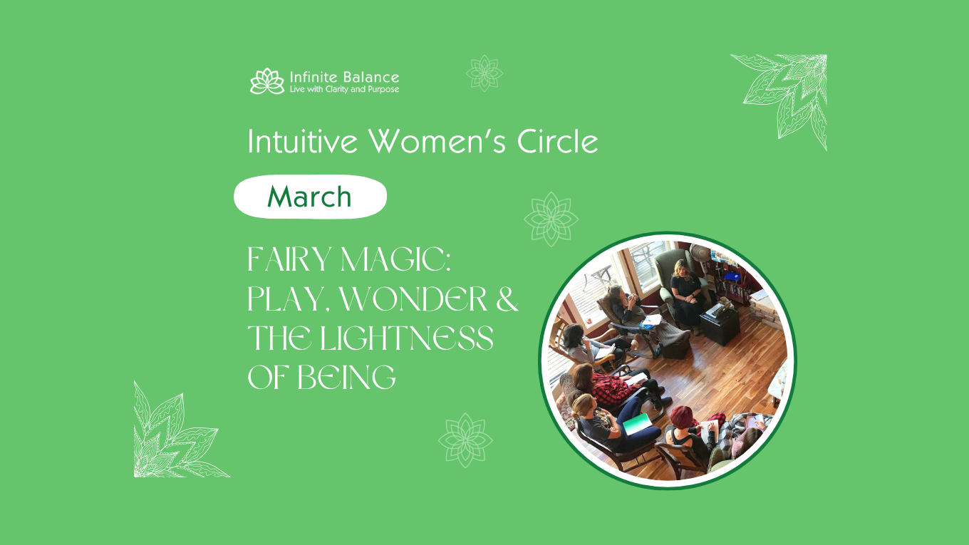 March 4 & 5 Intuitive Women's Circle: Fairy Magic – Play, Wonder & Lightness of Being