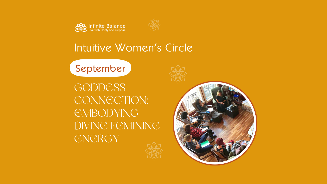 September 2 & 3: Intuitive Women's Circle: Goddess Connection: Embodying Divine Feminine Energy