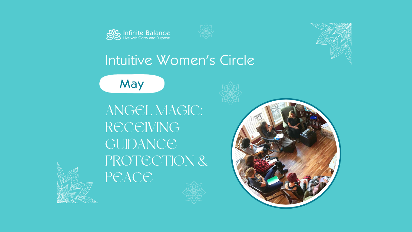 May 6 & 7 Intuitive Women's Circle: Angel Magic - Receiving Guidance, Protection & Peace