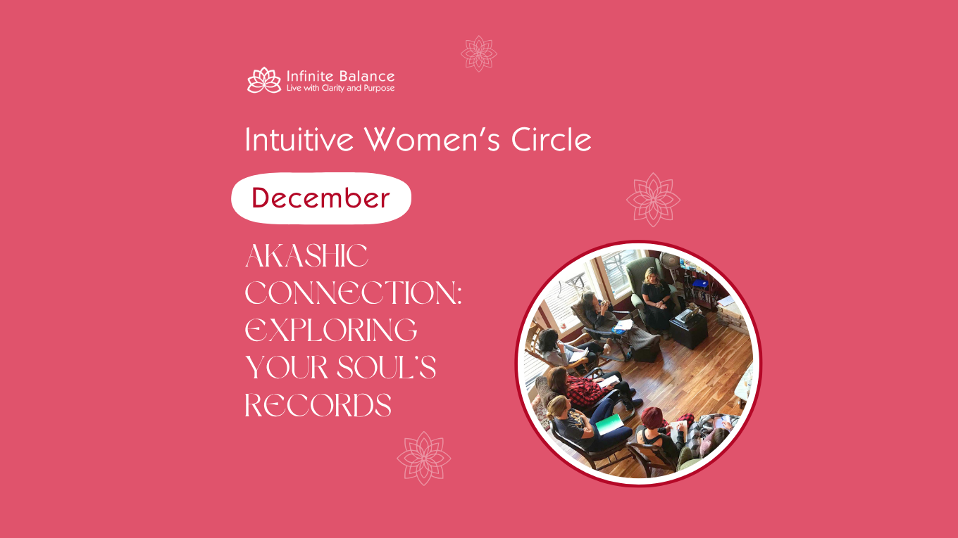 December 2 & 3: Intuitive Women's Circle - Akashic Connection: Exploring Your Soul's Records